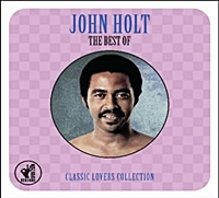 Best Of John Holt - Classic Lovers Collection