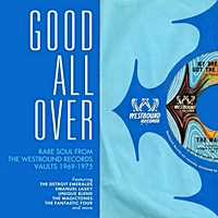 Good All Over - Rare Soul From The Westbound Vaults 1969-75