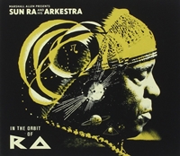 Marshall Allen Presents Sun Ra And His Arkestra In Orbit Of Ra