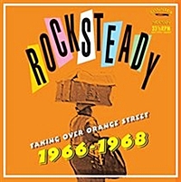 Rock Steady - Taking Over Orange Street 1966-1968