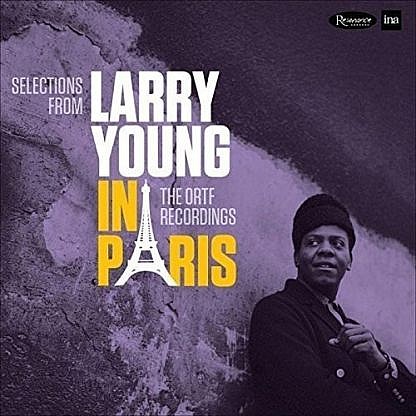 Larry Young In Paris - The Ortf Recordings