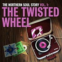 Northern Soul Story Vol 1 The Twisted Wheel (180Gm)