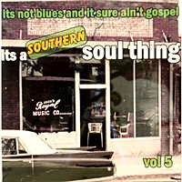 It’S A Southern Soul Thing Vol 5