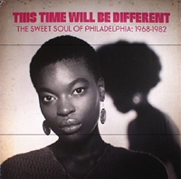 This Time It Will Be Different - The Sweet Soul Of Philadelphia 1968-1982