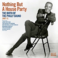 Nothing But A House Party - The Birth Of The Philly Sound 1967-71