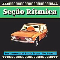 Secao Ritmica - Instrumental Funk From 70'S Brazil