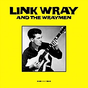 Link Wray & The Wraymen (180G)