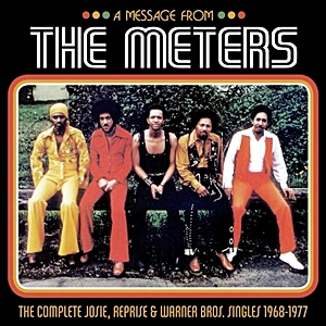 A Message From The Meters - Complete Josie Reprise And Warner Bros Singles 1968-1977