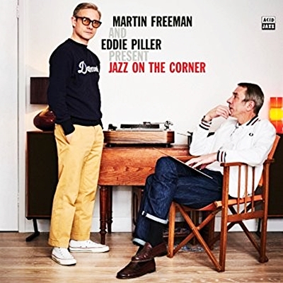 Martin Freeman And Eddie Piller Present Jazz On The Corner