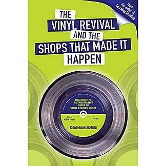 The Vinyl Revival And The Shops That Made It Happen
