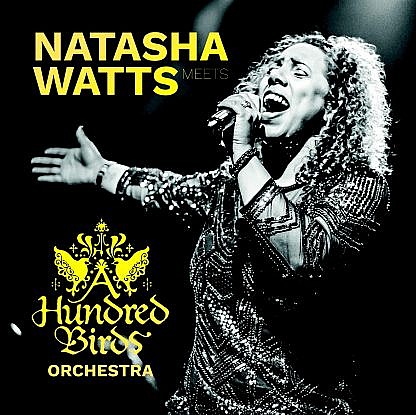 Natasha Watts Meets A Hundred Birds Orchestra - Live (Pre-Order Signed Copy)