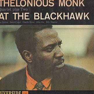 Thelonious Monk Quartet Plus Two At The Blackhawk