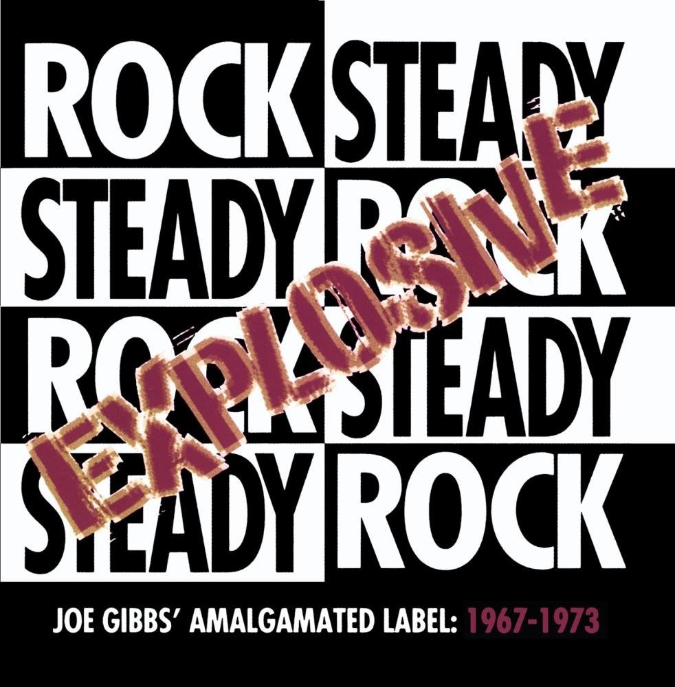 Explosive Rock. Joe Gibbs mood the Amalgamated Label 1968-1971  1998.