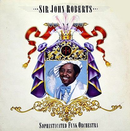 Sir John Roberts And The Sophisticated Funk Orchestra