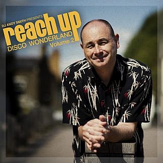 Dj Andy Smith Presents Reach Up – Disco Wonderland Vol. 2 (Pre-Order: Due 24Th Jan 2020)