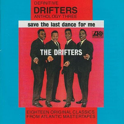 Drifters Anthology Three Save The Last Dance For Me