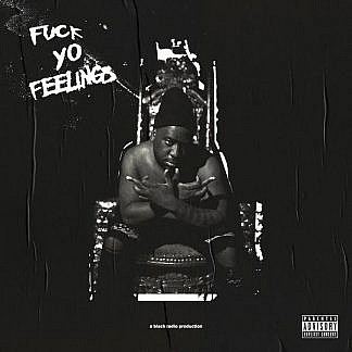 Fuck Yo Feelings (Pre-order: Due 21st Feb 2020)