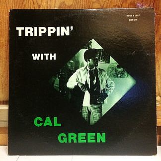 Trippin' With Cal Green