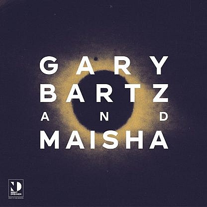 Gary Bartz & Maisha - Night Dreamer Direct-To-Disc Sessions (Pre-order: Due 29th May 2020)