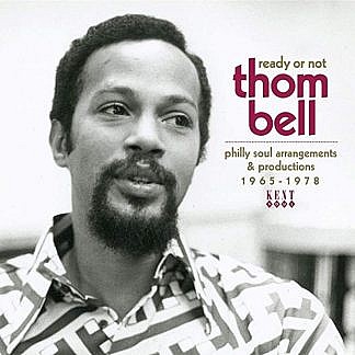 Ready Or Not - Thom Bell Philly Soul Arrangments & Productions 1965-1978