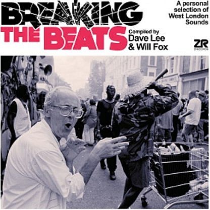 Breaking The Beats: A Personal Selection Of West London Sounds