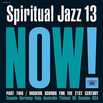 Spiritual Jazz 13: Now, Pt 2 (Pre-order: Due 22nd January 2021)