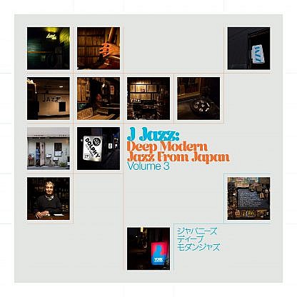 J Jazz Volume 3: Deep Modern Jazz From Japan (Pre-order: Due 26th Feb 2021)