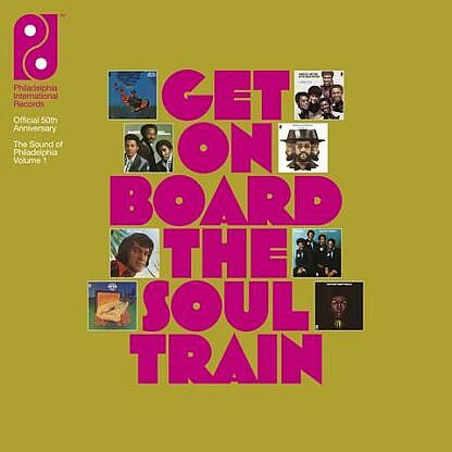 Get On Board The Soul Train -Sound of Philadelphia vol 1