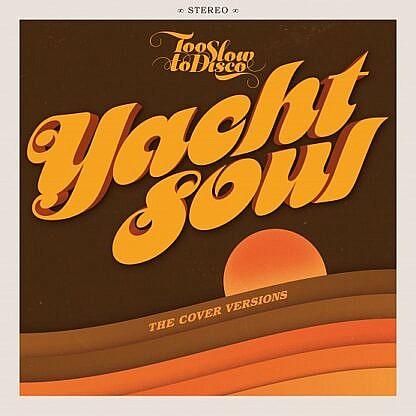 Too Slow To Disco Presents Yacht Soul - The Cover Versions