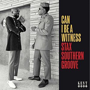 Can I be A Witness - Stax Southern Groove