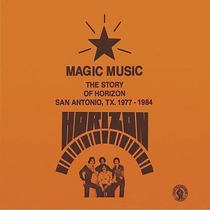 Magic Music - The Story of Horizon San Antonio TX 1977-1984