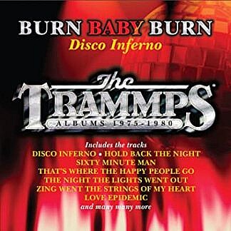 Burn Baby Burn - Disco Inferno | The Trammps Albums 1975-1980