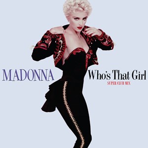 Who's That Girl / Causing a Commotion 35th Anniversary