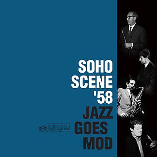 Soho Scene ’58 (Jazz Goes Mod)