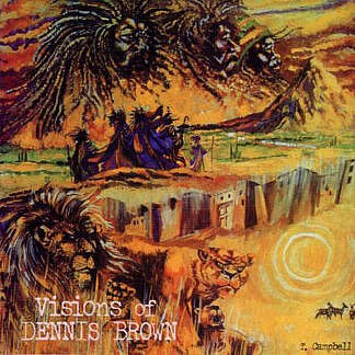 Visions Of Dennis Brown