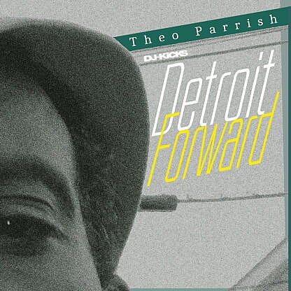 DJ-Kicks - Theo Parrish Detroit Forward