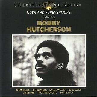 Lifecycles Vol 1 & 2 Now and Forevermore honoring Bobby Hutcherson