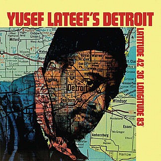 Yusef Lateefs Detroit Laltitude 42 30' Longitude 83