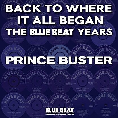 Back To Where It All Began - The Blue Beat Years