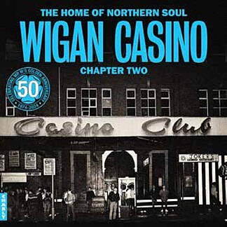 The Home Of Northern Soul - Wigan Casino Chapter 2
