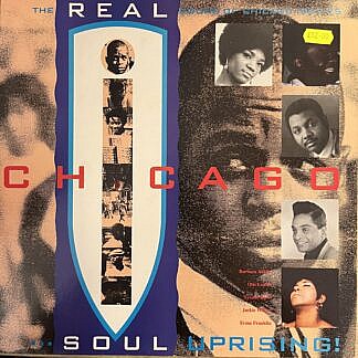 Chicago Soul Uprising The Real Sound Of Chicago 1967 to 75