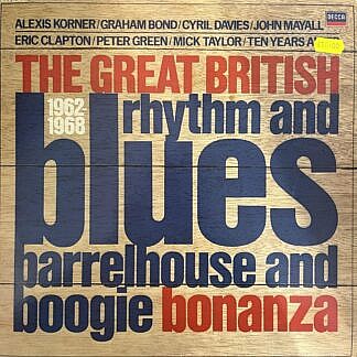 The Great British Rhythm & Blues Barrelhouse and Boogie Bonanza 1962 to 1968