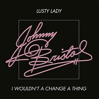Lusty Lady/Wouldnt Change A Thing