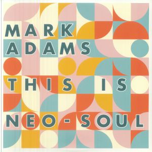 This Is Neo-Soul (pre-order due 20 march)