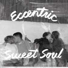 Eccentric Sweet Soul (Coloured vinyl)