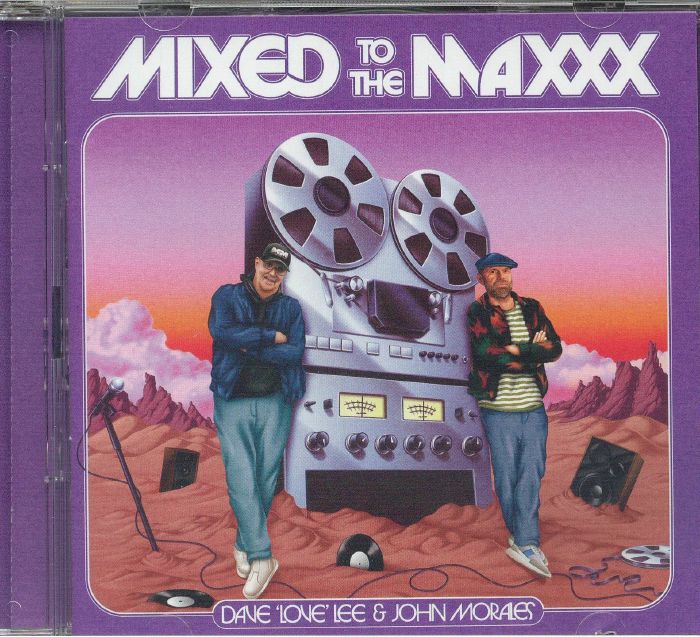 Mixed To The Maxxx Dave Lee and John Morales